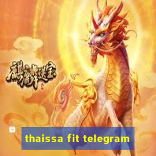 thaissa fit telegram